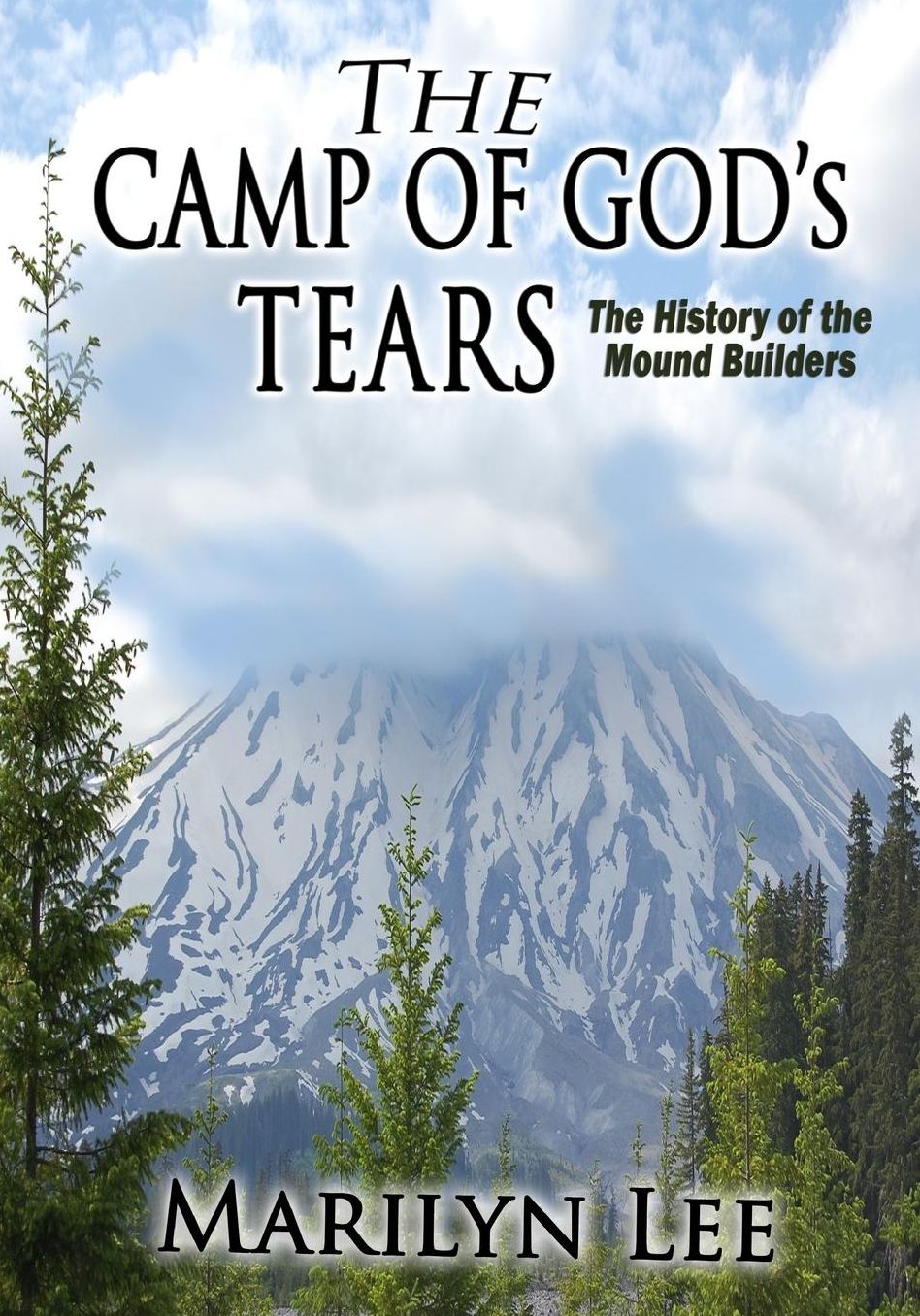 The Camp of God's Tears: The History of the Mound Builders