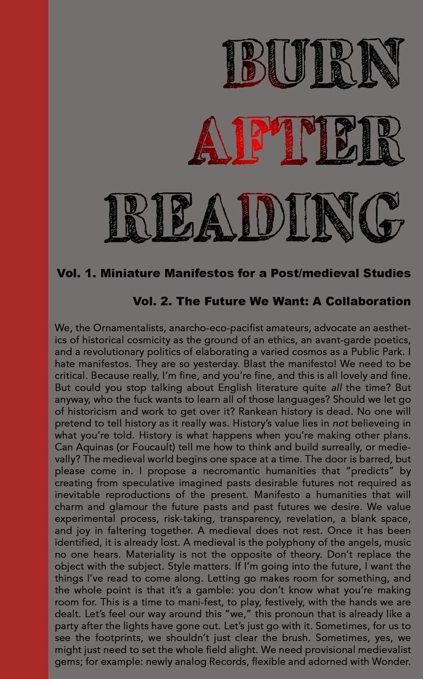 Burn After Reading: Miniature Manifestos for a Post/medieval Studies + The Future We Want