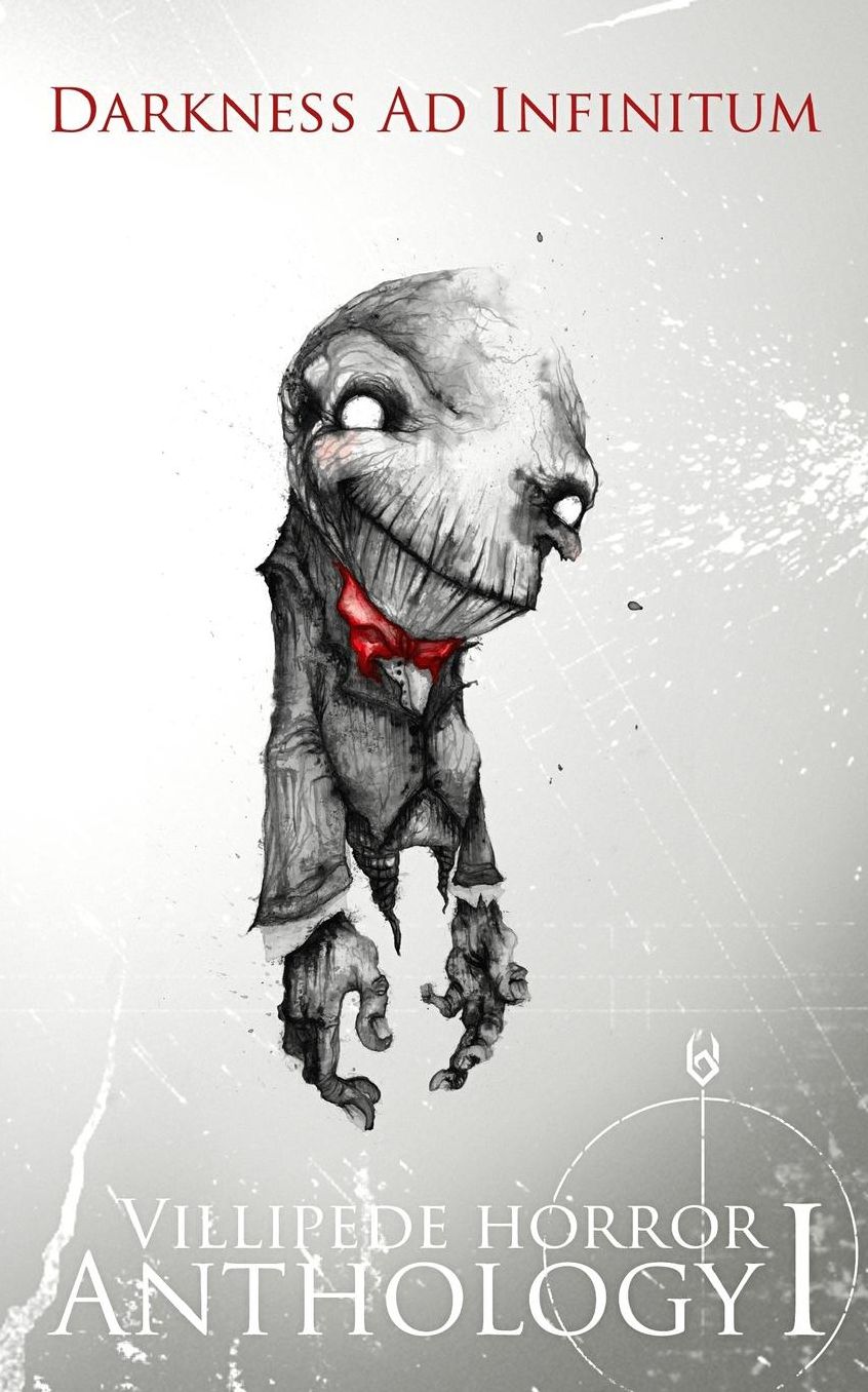Darkness Ad Infinitum: Villipede Horror Anthology 1