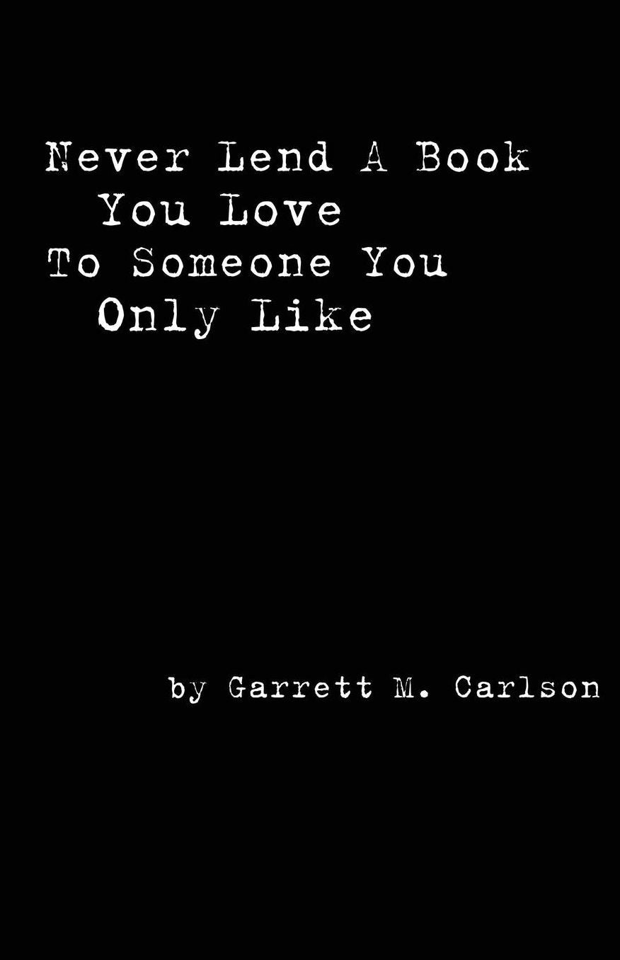 Never Lend A Book You Love To Someone You Only Like