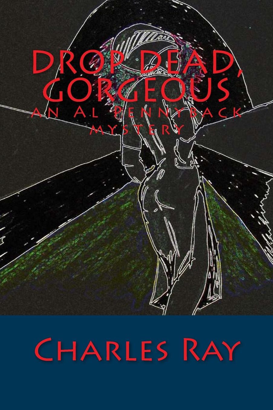 Drop Dead, Gorgeous: an Al Pennyback mystery
