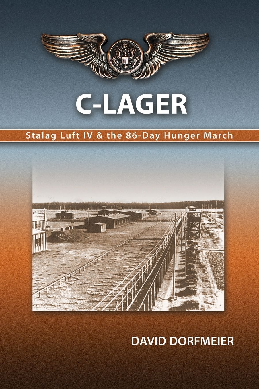 C-Lager: Stalag Luft IV amp; the 86-Day Hunger March