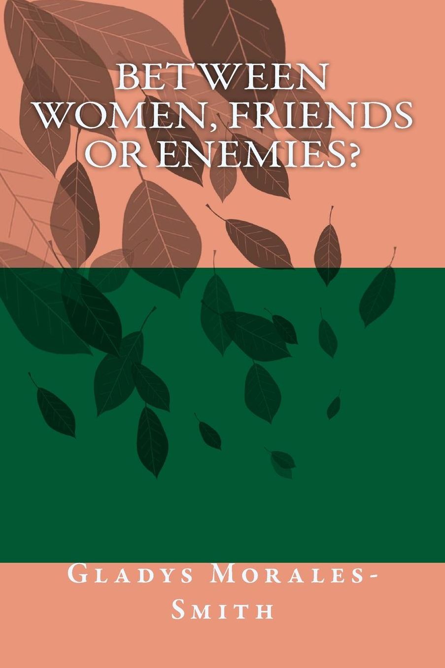 Between Women; Friends or Enemies?
