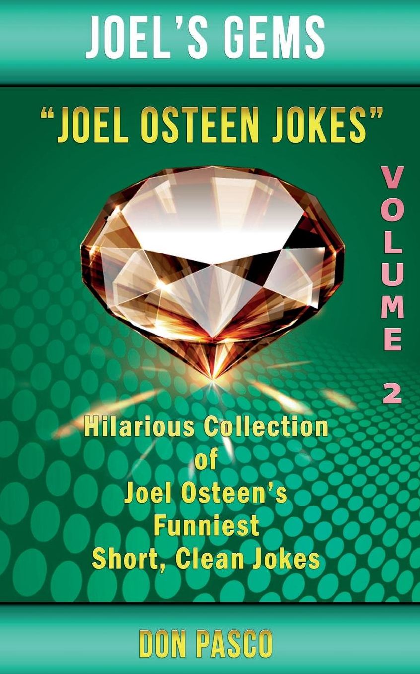 Joel Osteen Jokes Volume 2: Another Hillarious Collection of Joel Osteen's Funniest Short, Clean Jokes