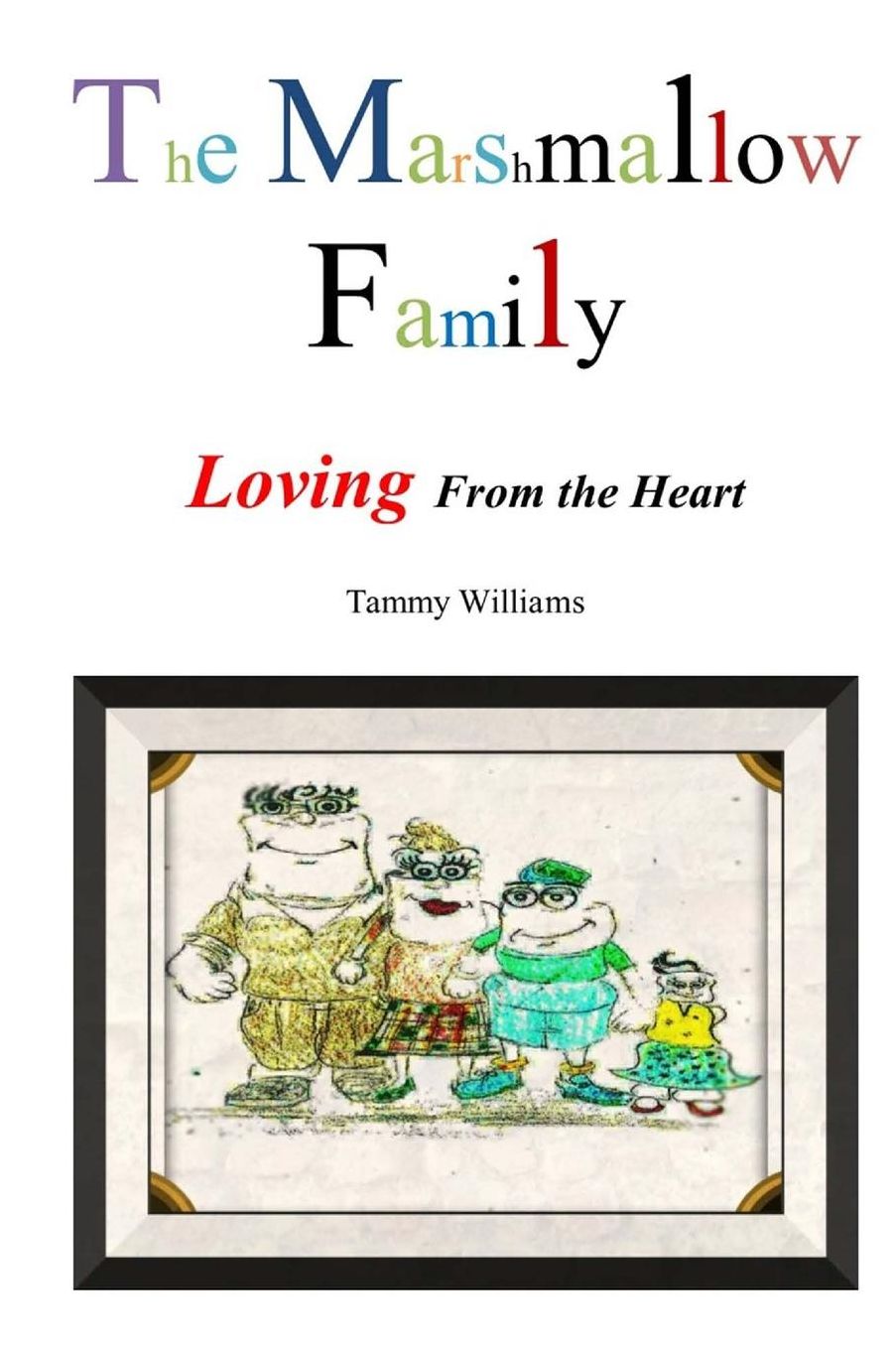 The Marshmallow Family: Loving From the Heart