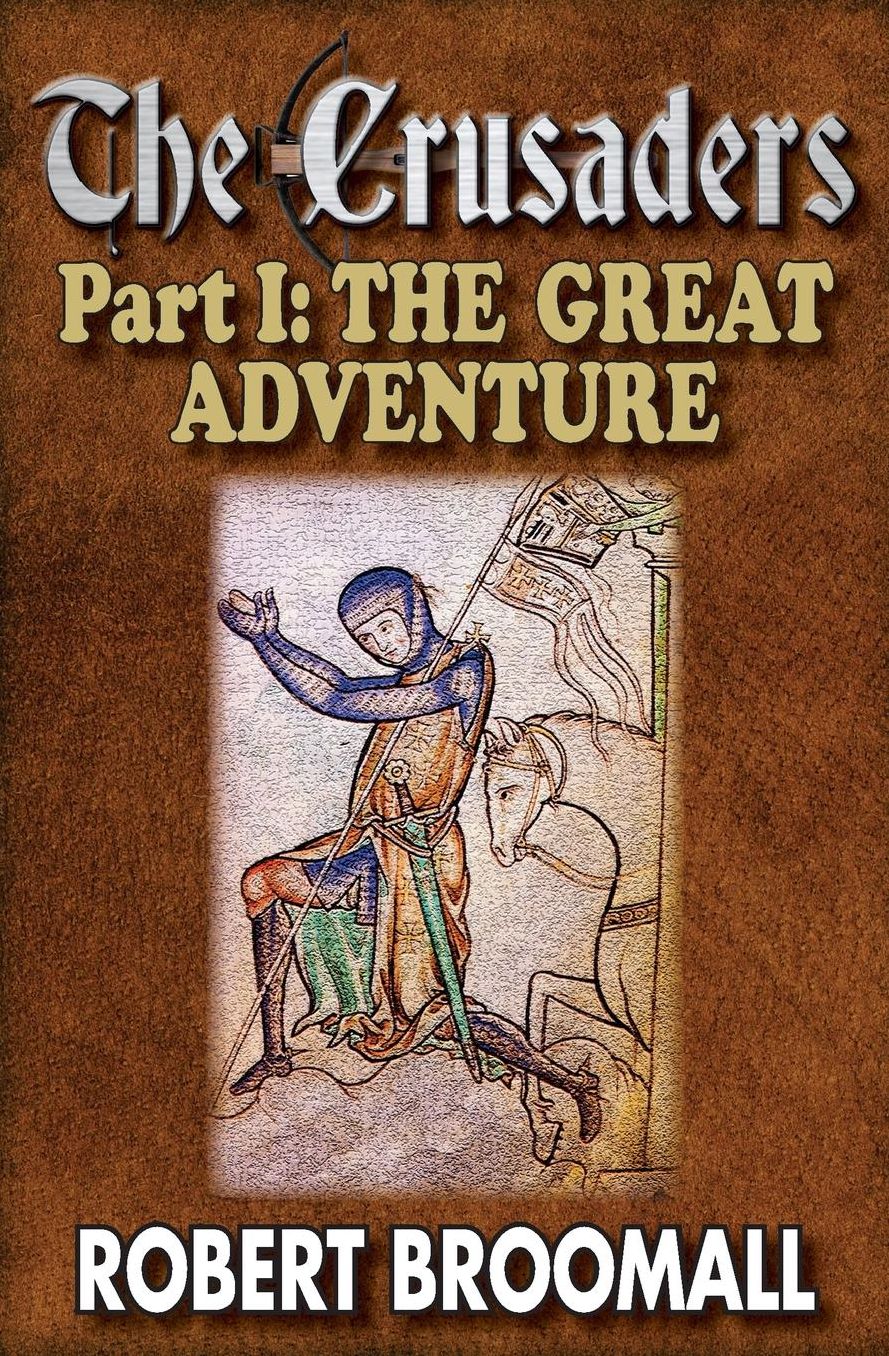 The Crusaders: Part I: The Great Adventure