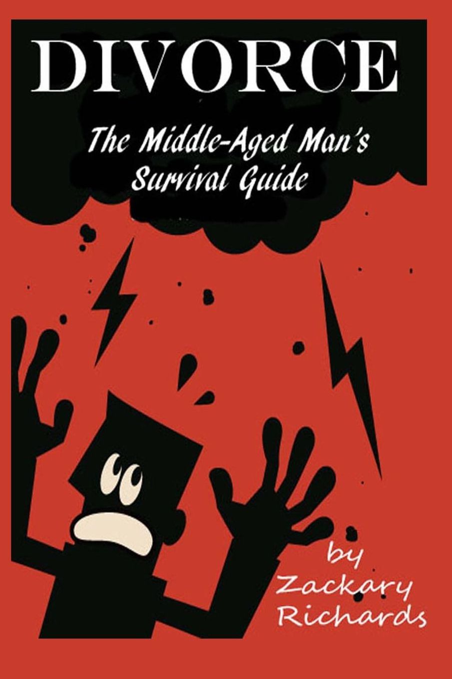 DIVORCE: The Middle-Aged Man's Survival Guide