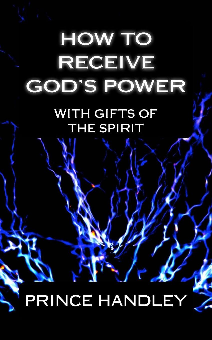 How to Receive God's Power with Gifts of the Spirit: How to Operate in the Gifts