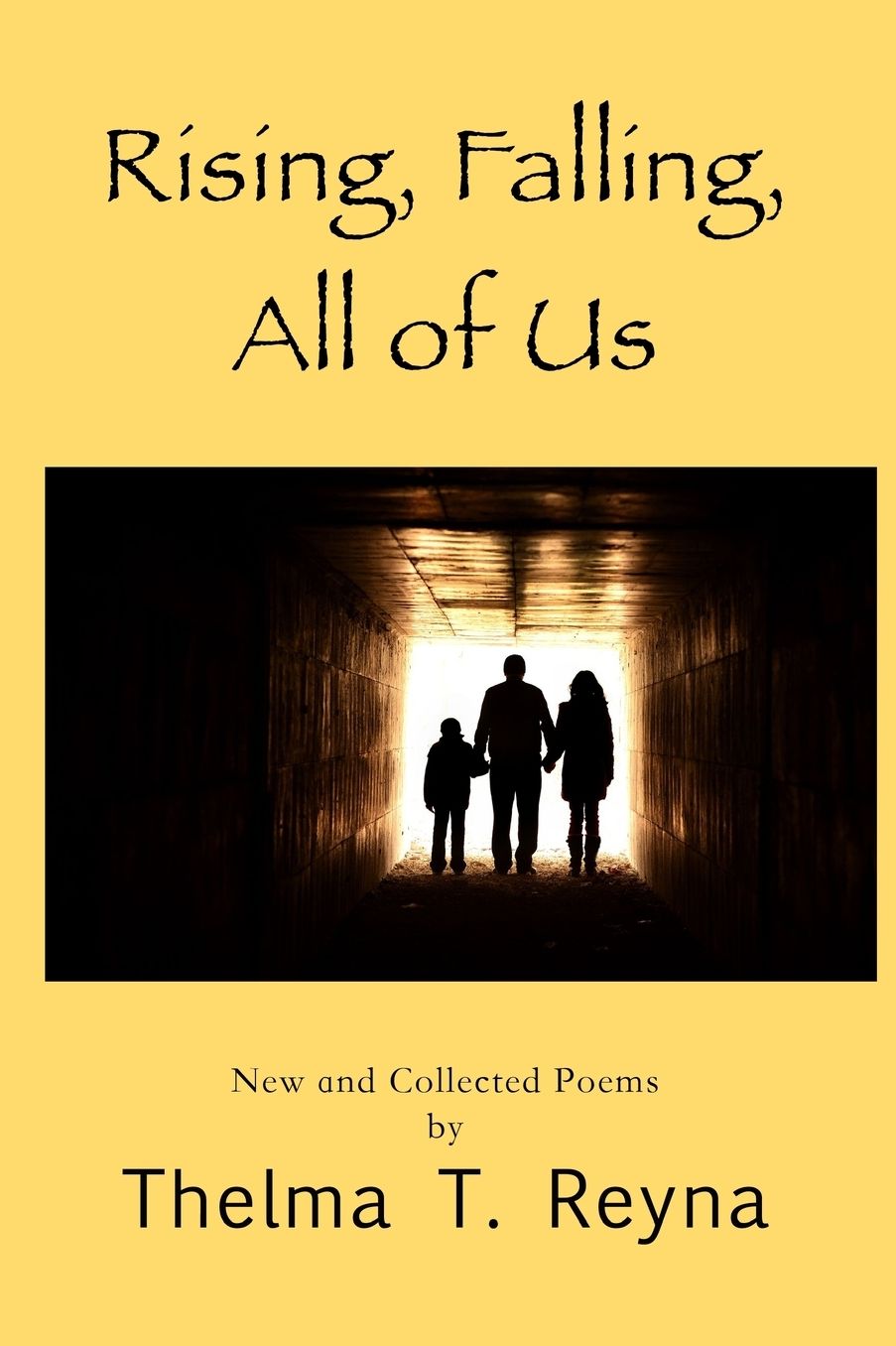 Rising, Falling, All of Us: New & Collected Poems