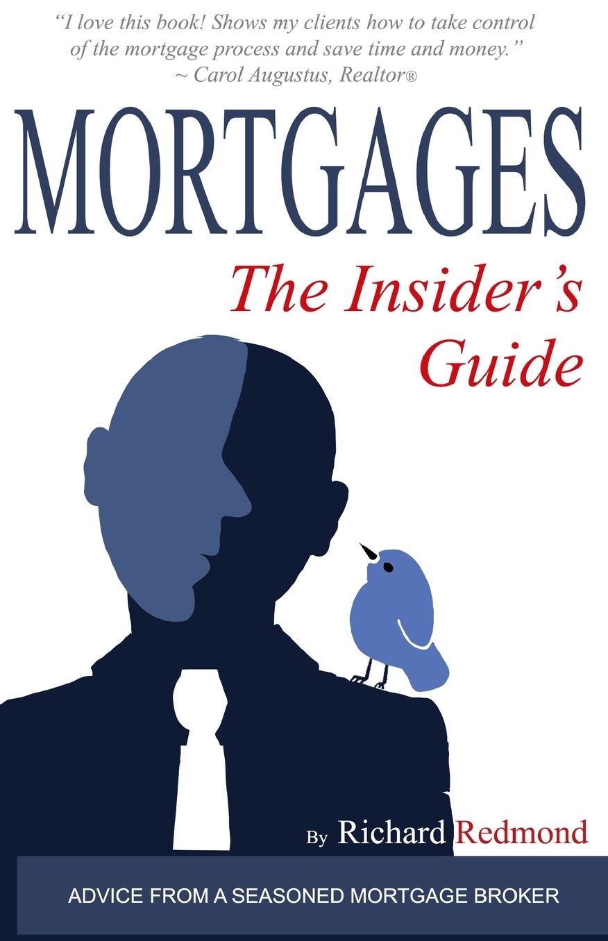 Mortgages: The Insider's Guide