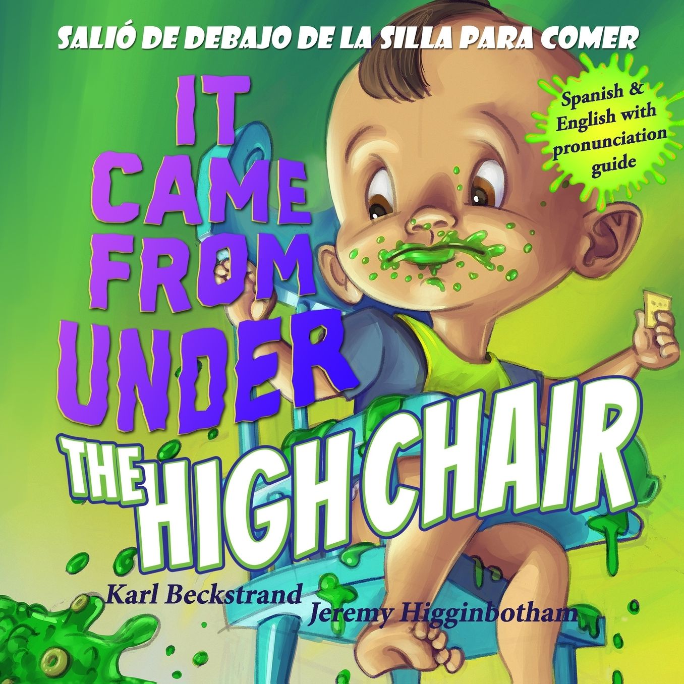 It Came From Under the High Chair / Salio de debajo de la silla para comer : A Mystery / Un Misterio