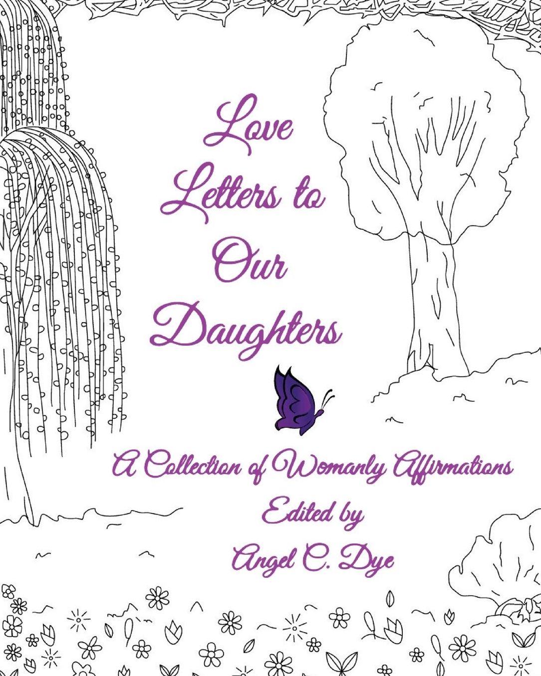 Love Letters to Our Daughters: A Collection of Womanly Affirmations