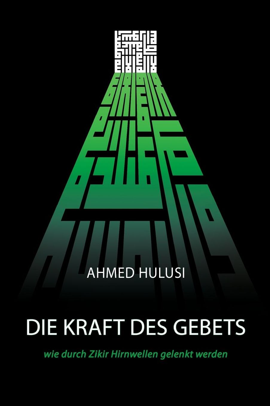 DIE KRAFT DES GEBETS (wie durch Zikir Hirnwellen gelenkt werden)