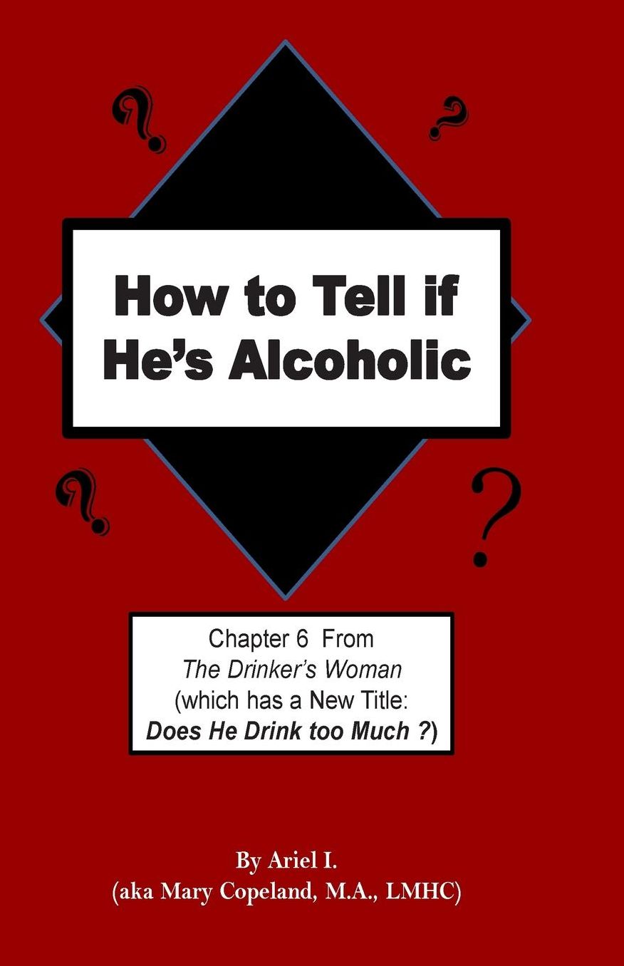 How to Tell if He's Alcoholic: Excerpt chapter from "The Drinker's Woman"