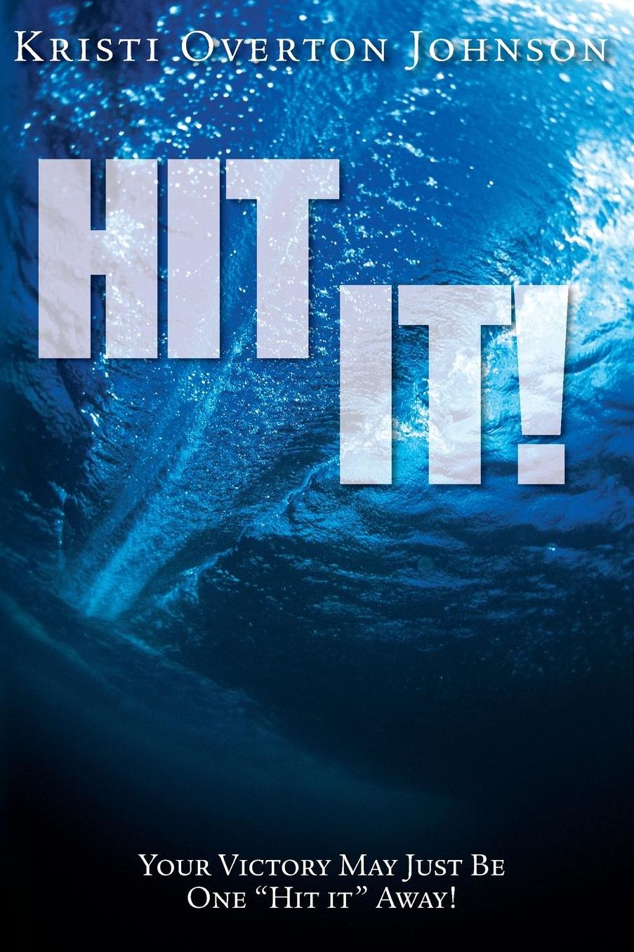 Hit it!: Your Victory May Just be One "Hit it" Away!