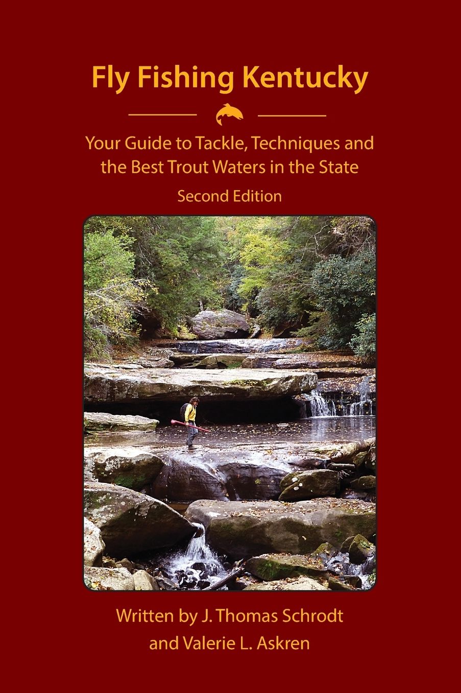 Fly Fishing Kentucky: Your Guide to Tackle,Techniquesand theBest Trout Waters in the State