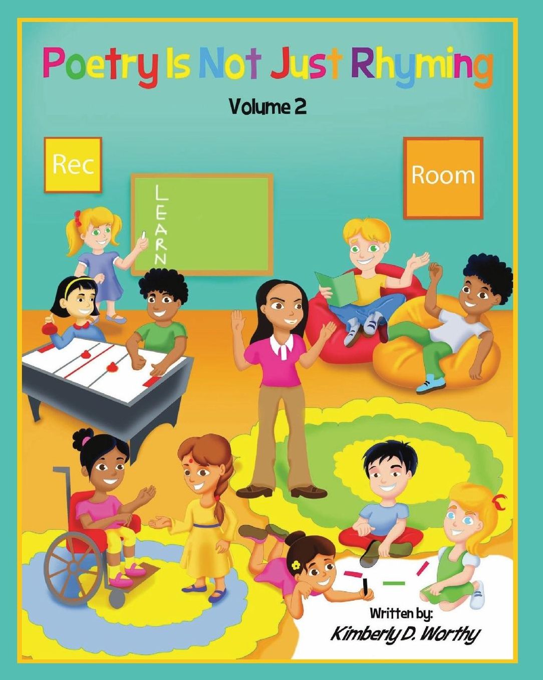 Poetry Is Not Just Rhyming, Volume 2: Learn Poetry with Ms. Kim and her Rec. Room Kids!!