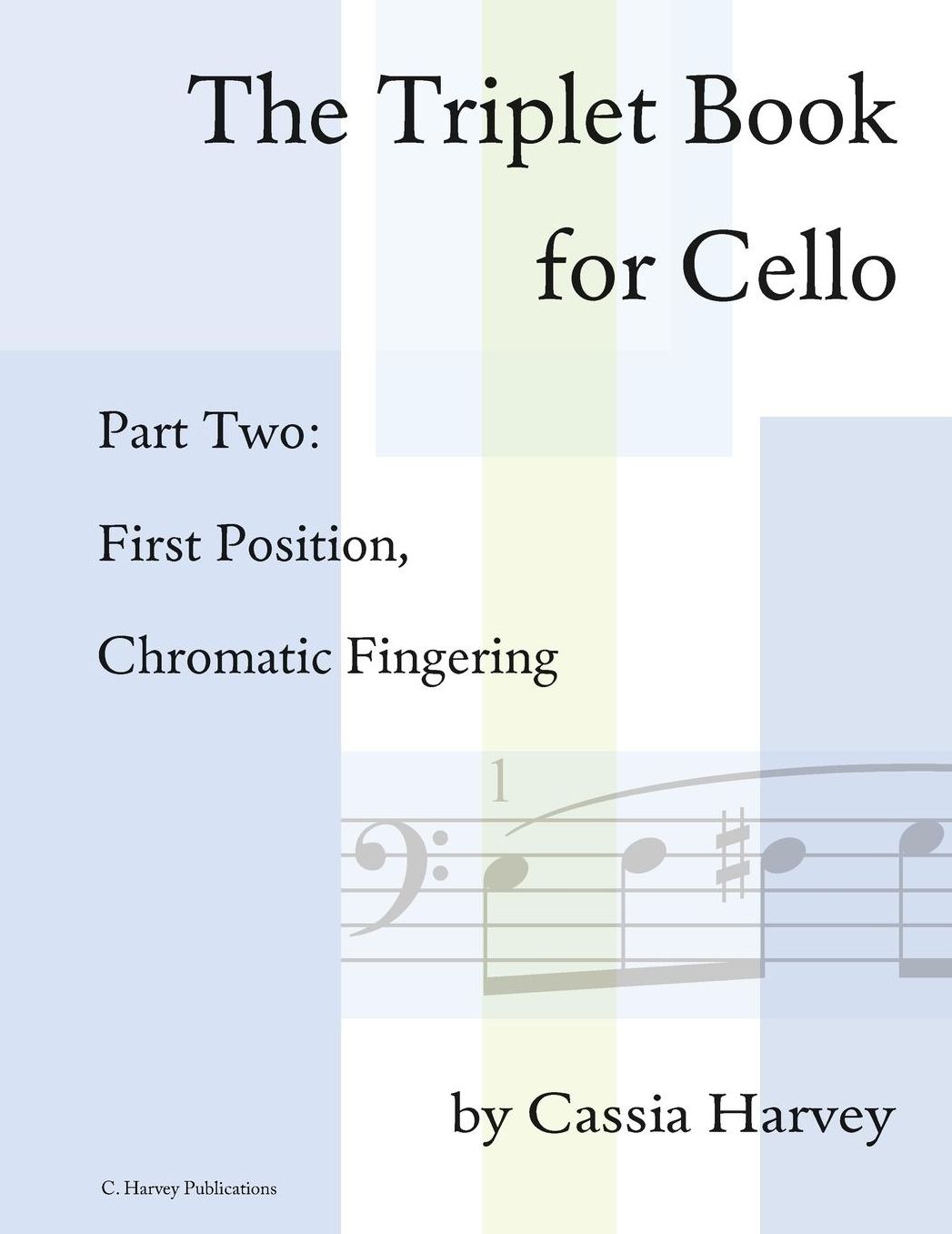 The Triplet Book for Cello, Part Two: First Position, Chromatic Fingering