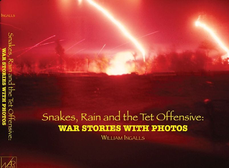 Snakes, Rain and the Tet Offensive, War Stories with Photos
