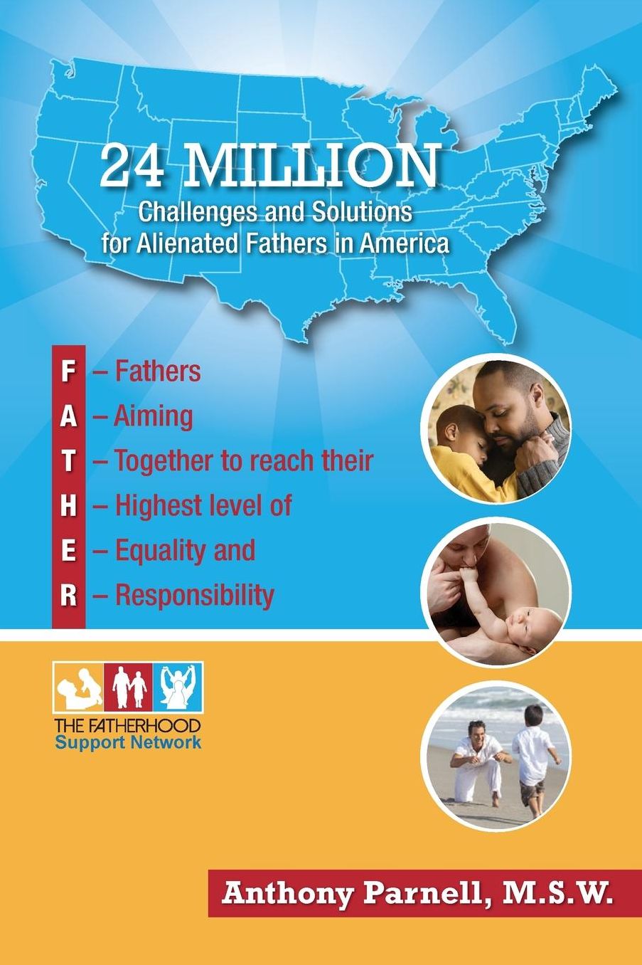 24 Million: Challenges and Solutions for Alienated Fathers in America