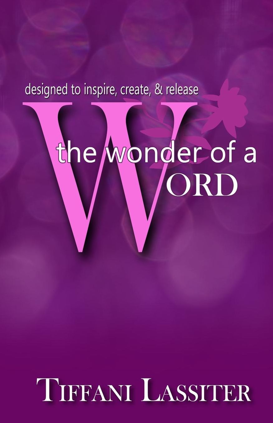 The Wonder Of A Word: designed to inspire, create, & release