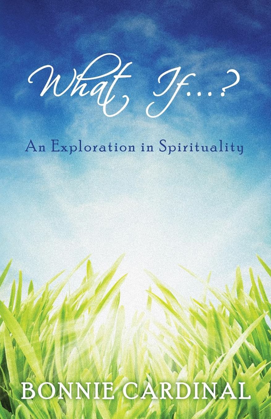 What If...?: An Exploration in Spirituality