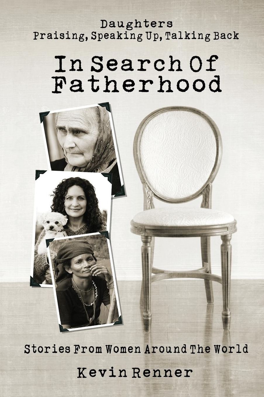 In Search of Fatherhood: Stories from Women Around the World