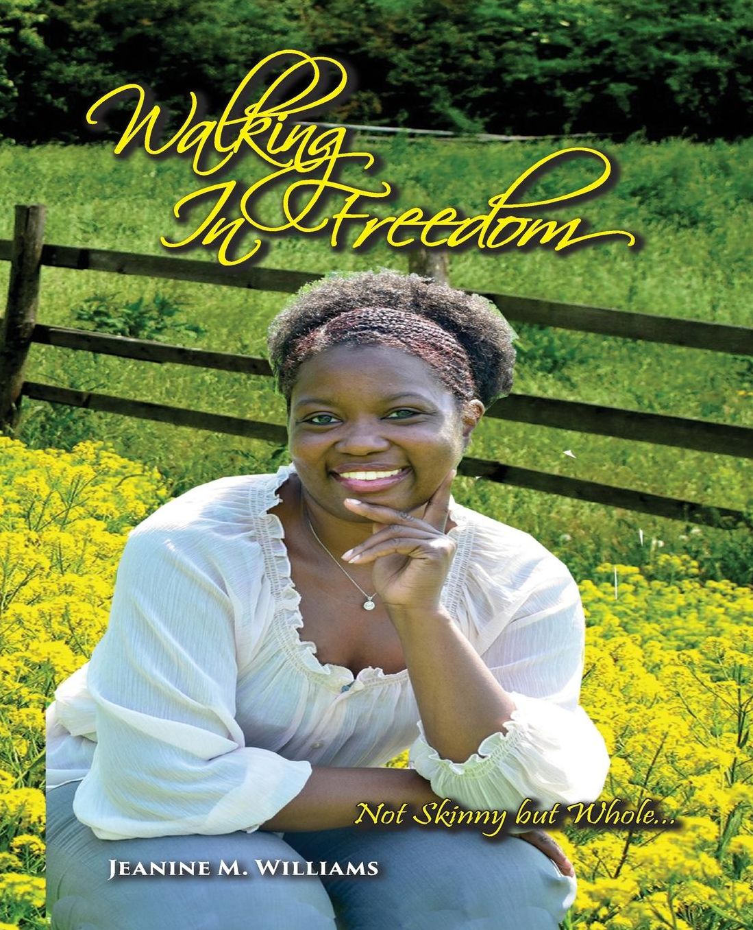 Walking In Freedom: Not Skinny But Whole