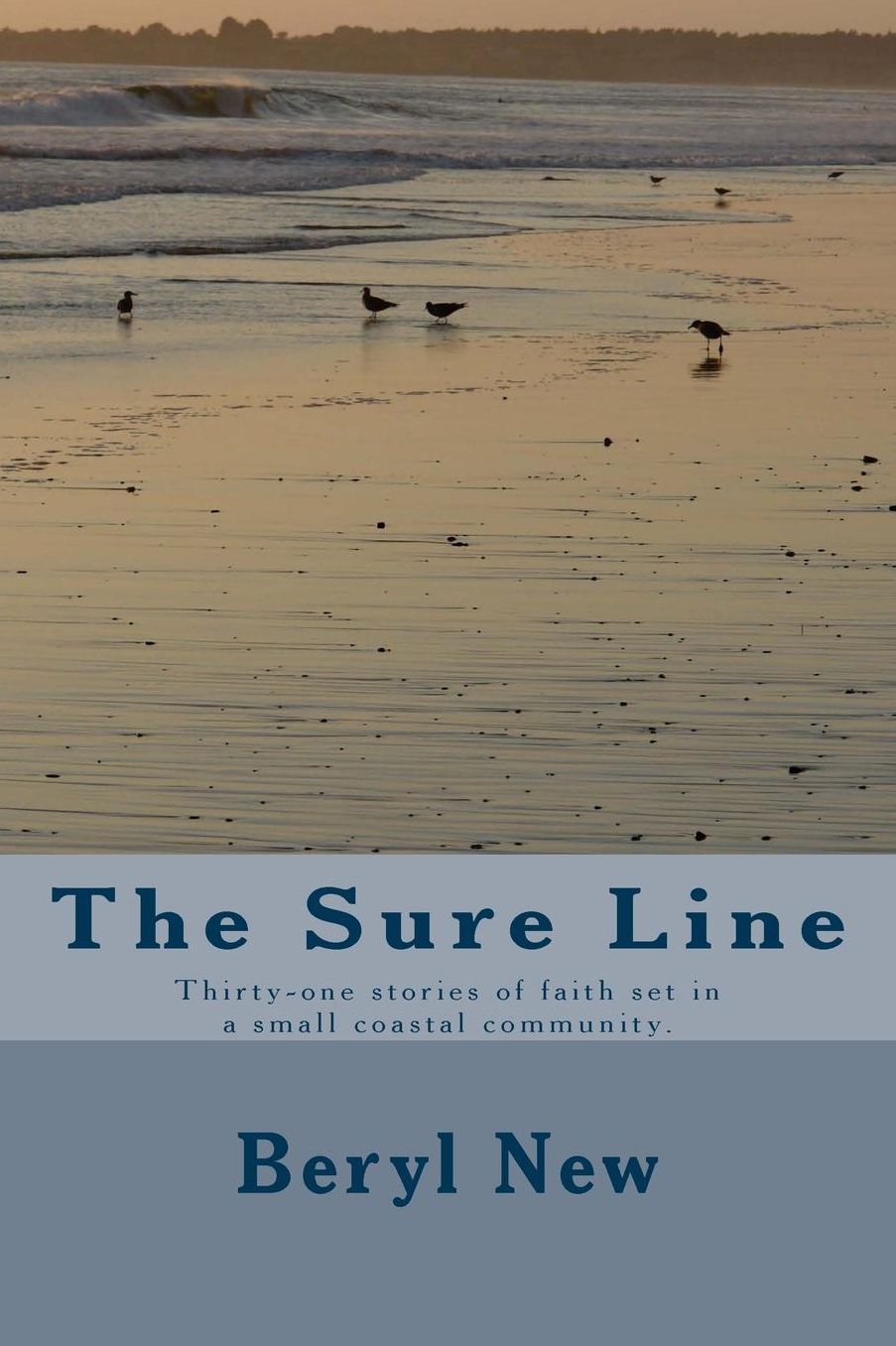 The Sure Line: Thirty-one stories of faith set in a small coastal community. Each short story is based on a chapter of the Book of Proverbs.