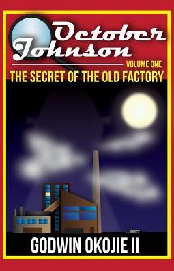 October Johnson: The Secret of the Old Factory