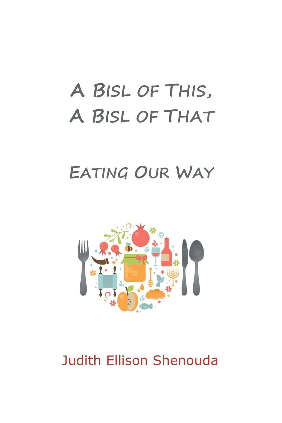 A Bisl of This, A Bisl of That: Eating Our Way