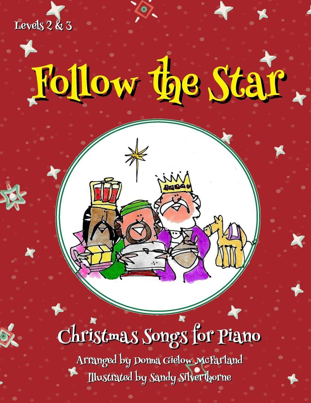 Follow the Star: Christmas Songs for Piano: Levels 2 & 3
