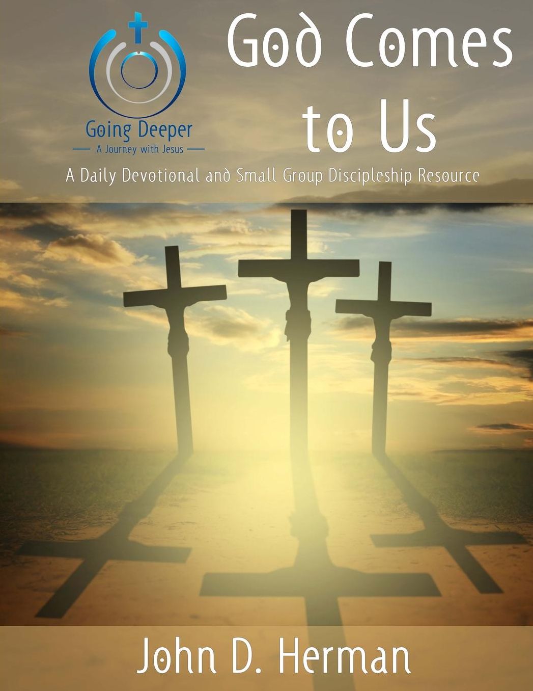 God Comes to Us: A Daily Devotional and Small Group Discipleship Resource