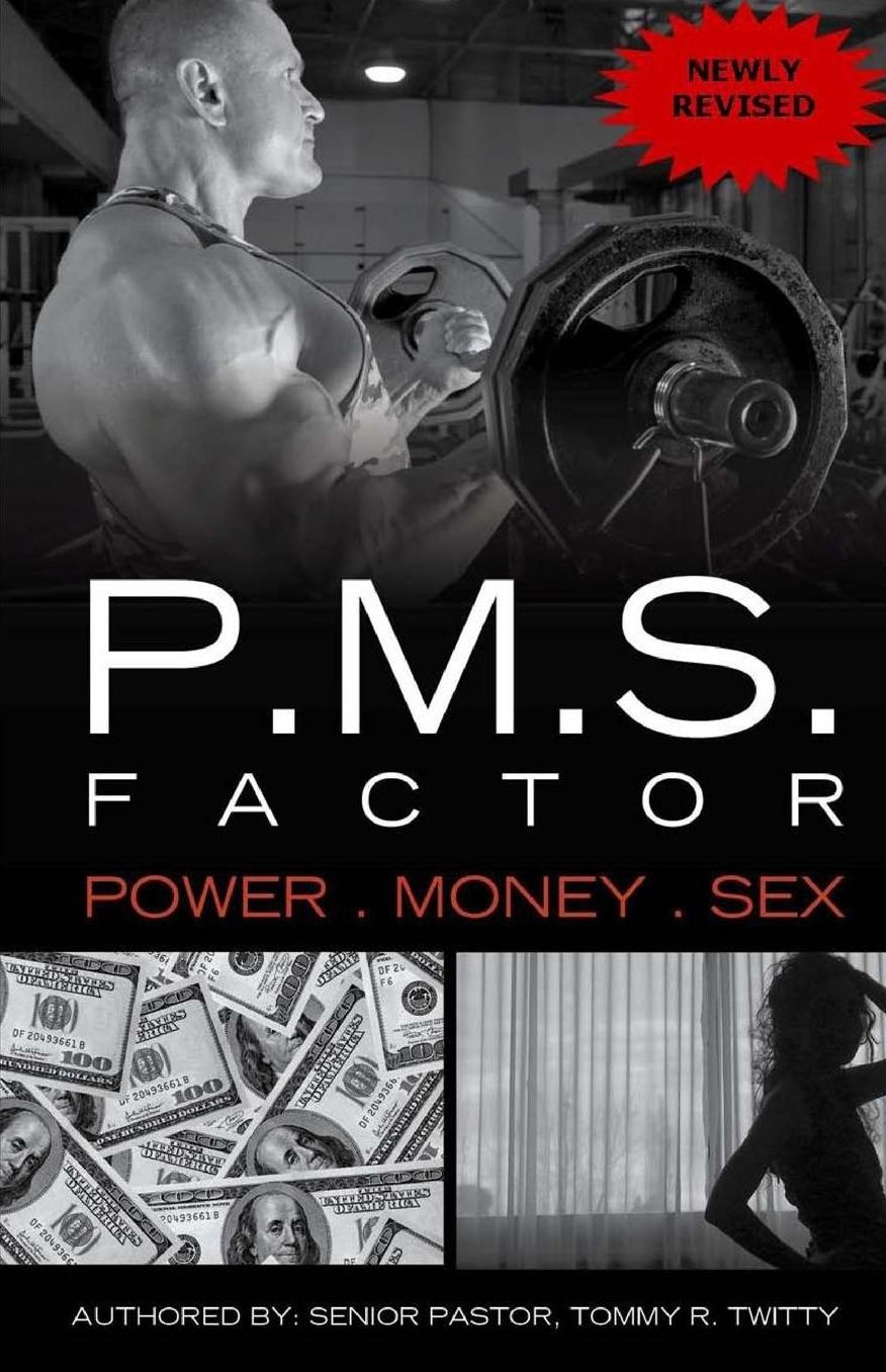 P.M.S. FACTOR (Power, Money & Sex)