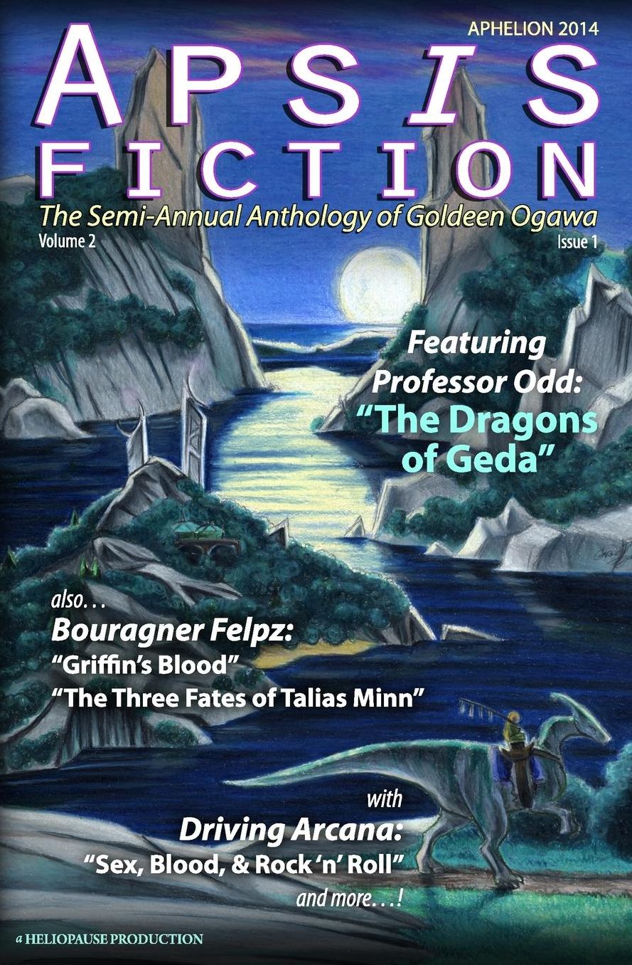Apsis Fiction Volume 2, Issue 1: Aphelion 2014: The Semi-Annual Anthology of Goldeen Ogawa