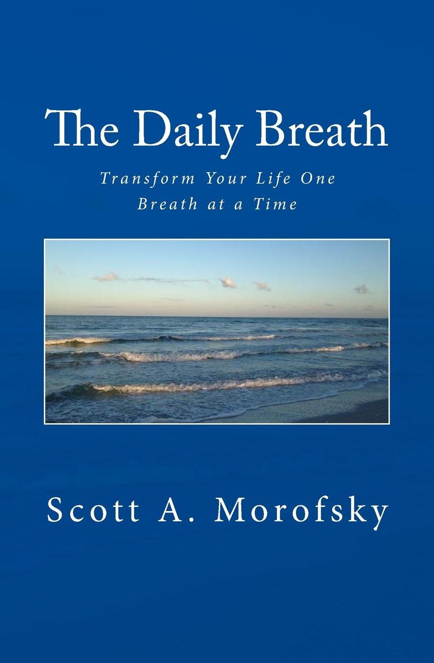 The Daily Breath: Transform Your Life One Breath at a Time
