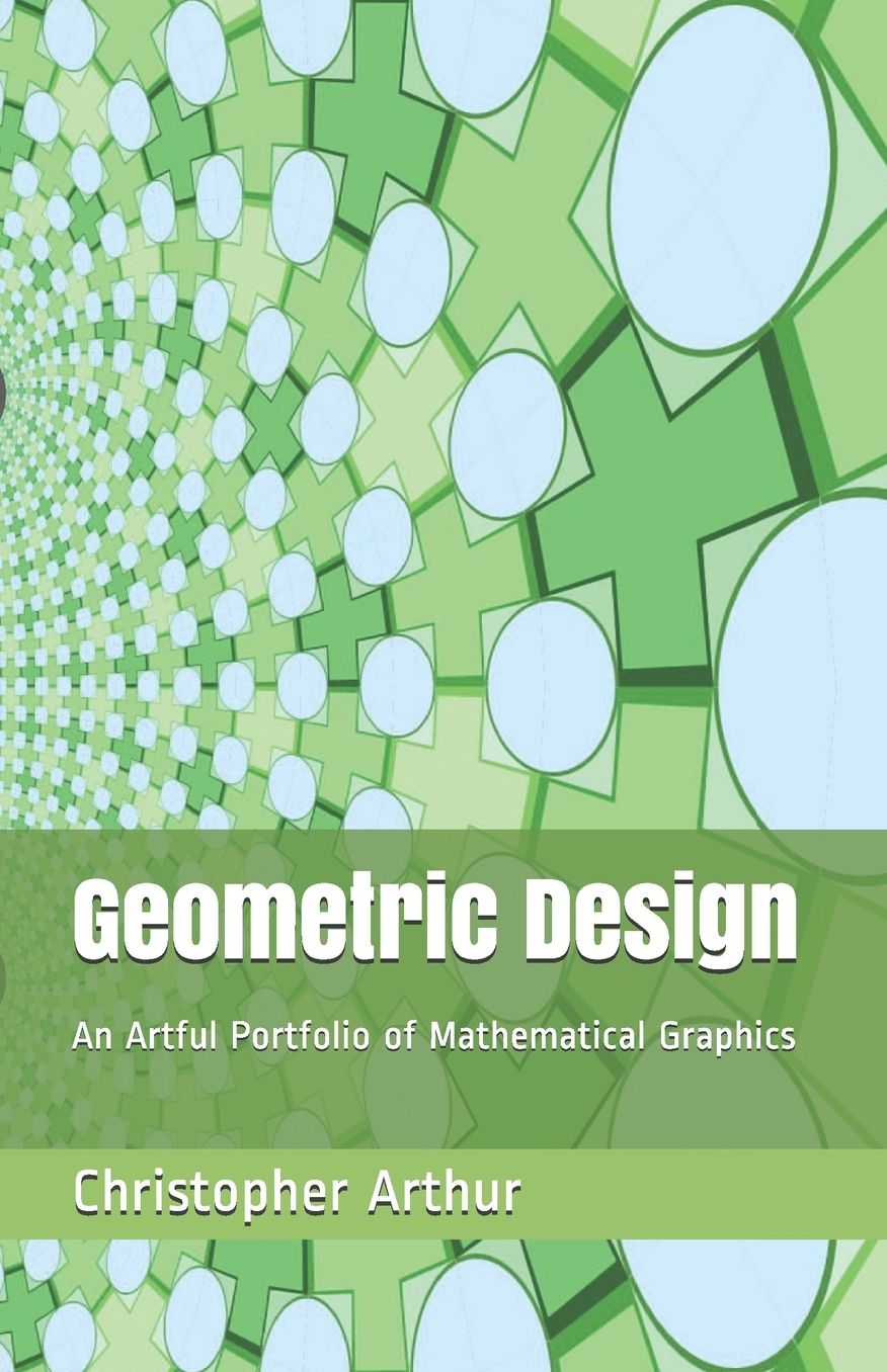 Geometric Design: An Artful Portfolio of Mathematical Graphics