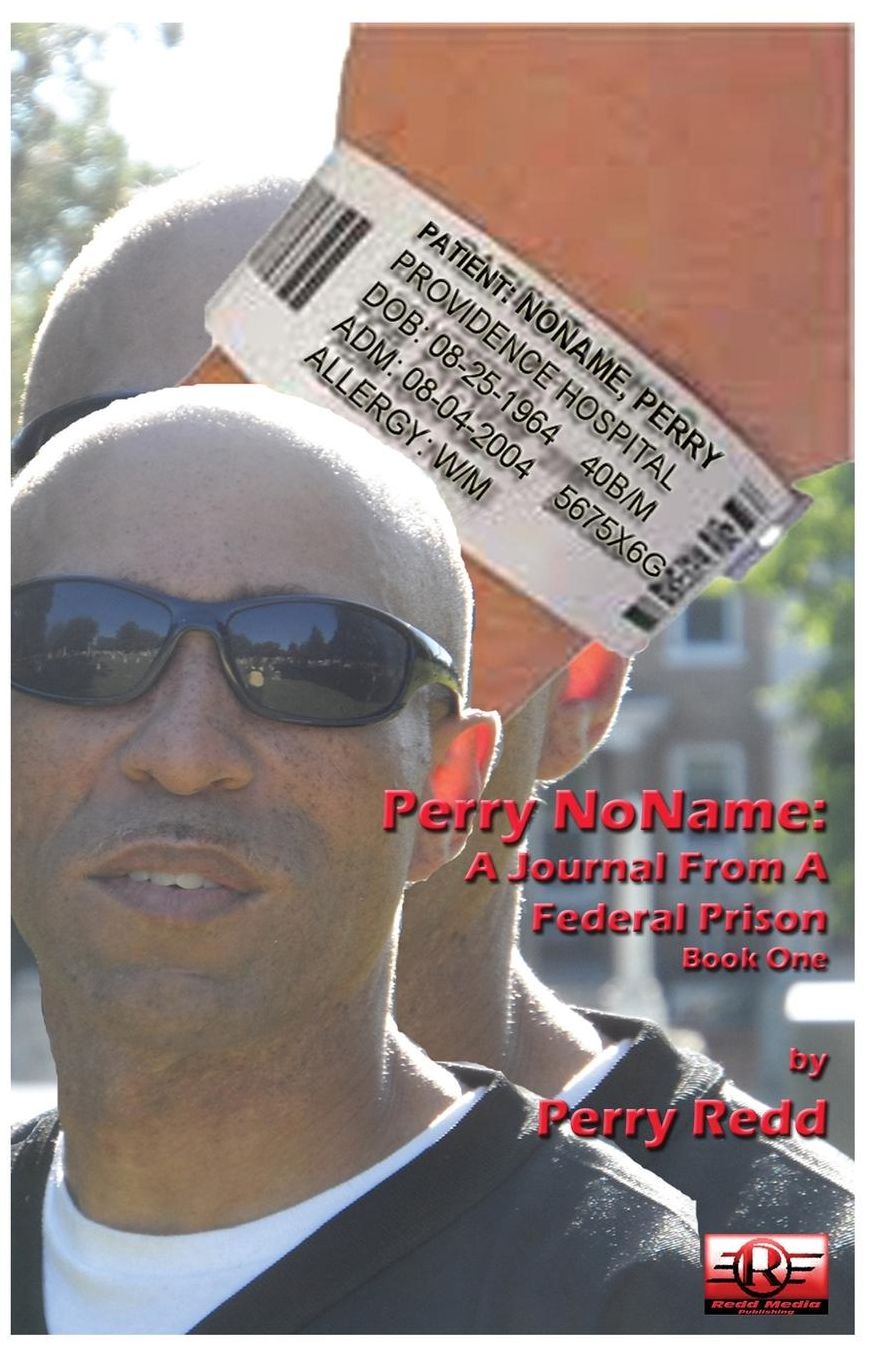 Perry NoName: A Journal From A Federal Prison-book 1
