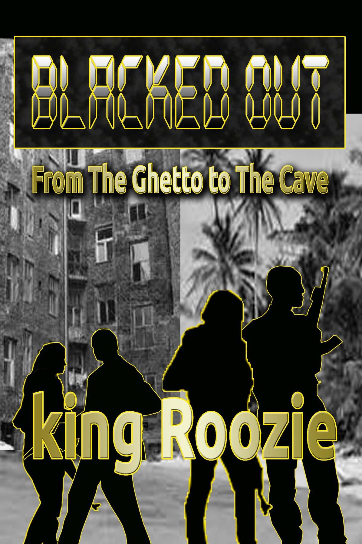 Blacked Out: From The Ghetto to The Cave