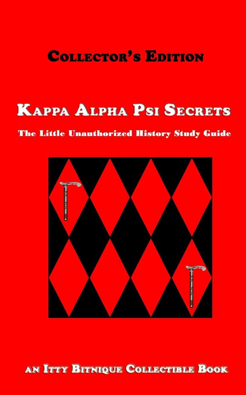 Kappa Alpha Psi Secrets: The Little Unauthorized History Study Guide