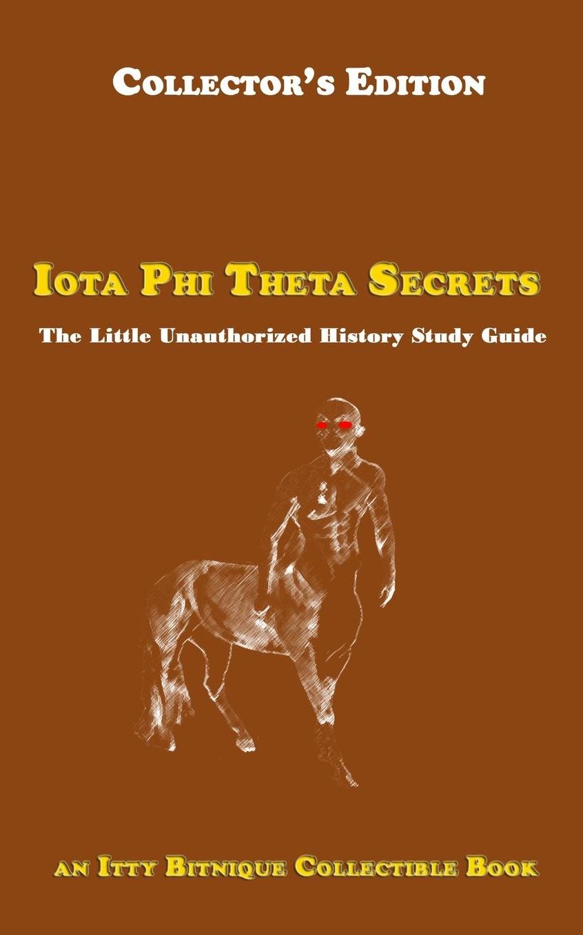 Iota Phi Theta Secrets: The Little Unauthorized History Study Guide