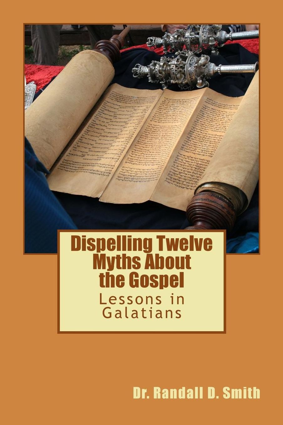 Dispelling Twelve Myths about the Gospel: Lessons in Galatians