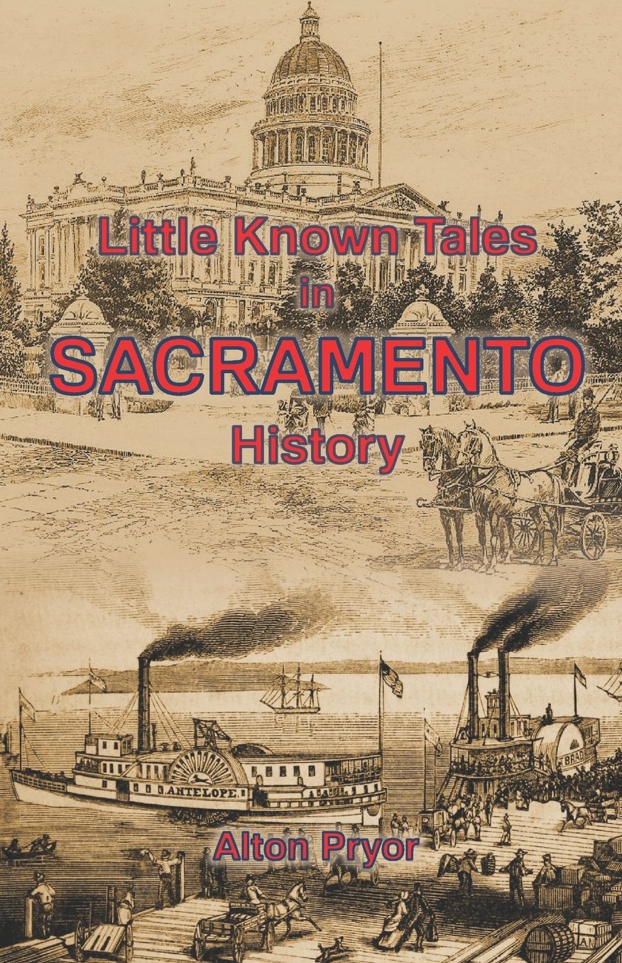 Little Known Tales in Sacramento History