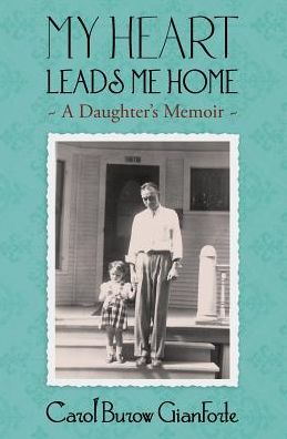 My Heart Leads Me Home: A Daughter's Memoir