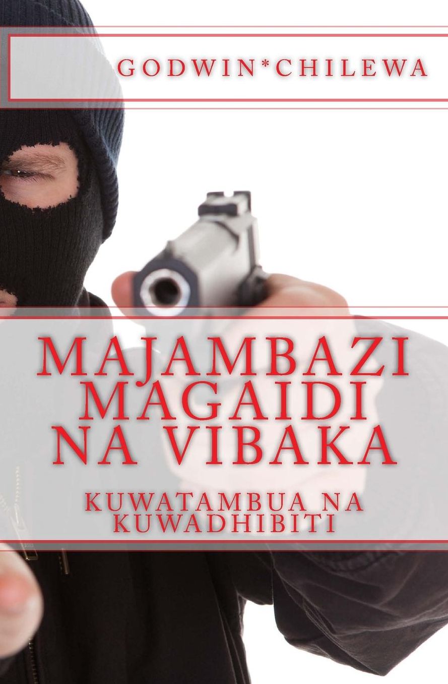 Majambazi Magaidi Na Vibaka: Kuwatambua Na Kuwadhibiti