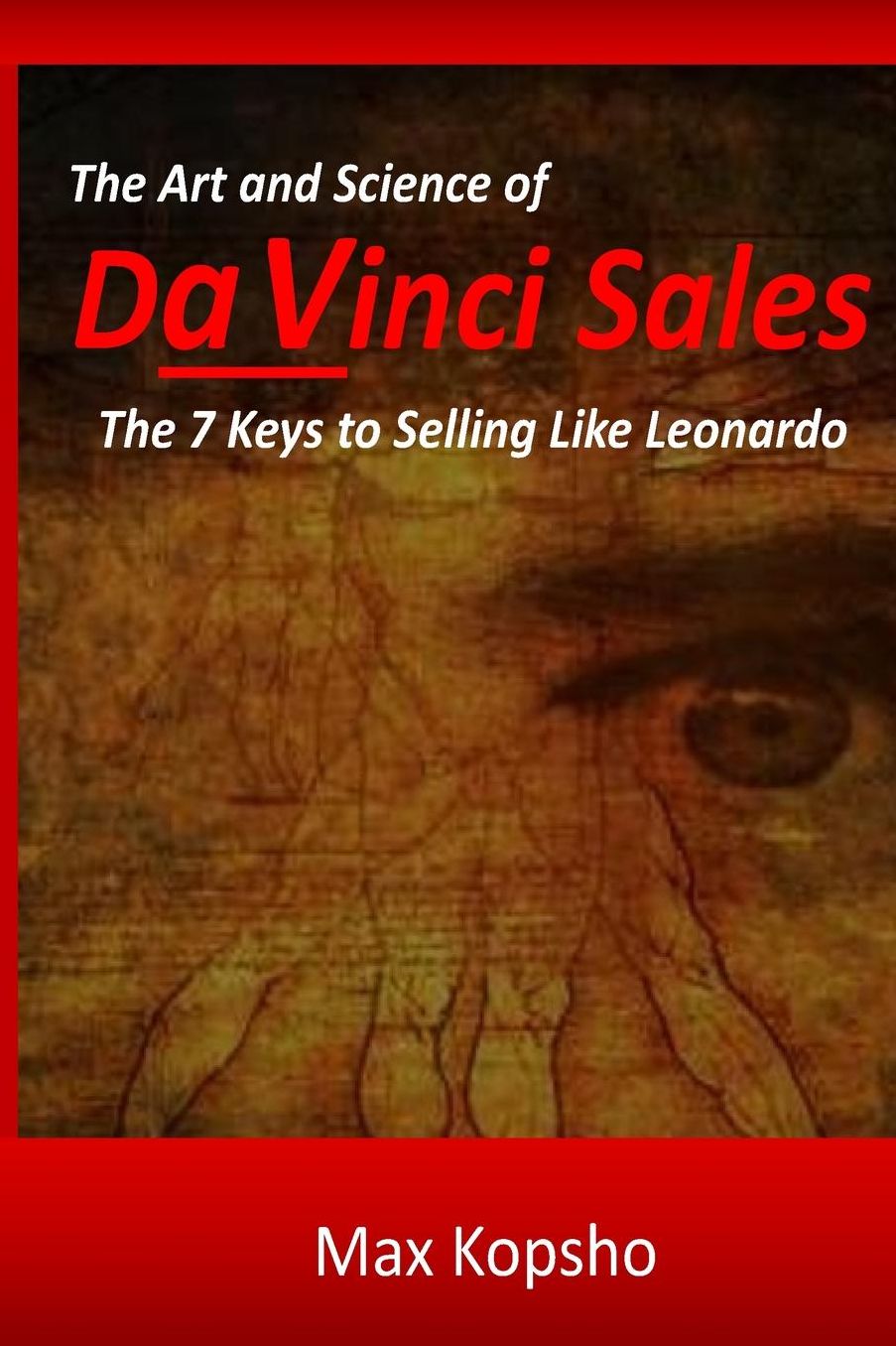 The Art and Science of Da Vinci Sales: 7 Keys to Selling Like Leonardo
