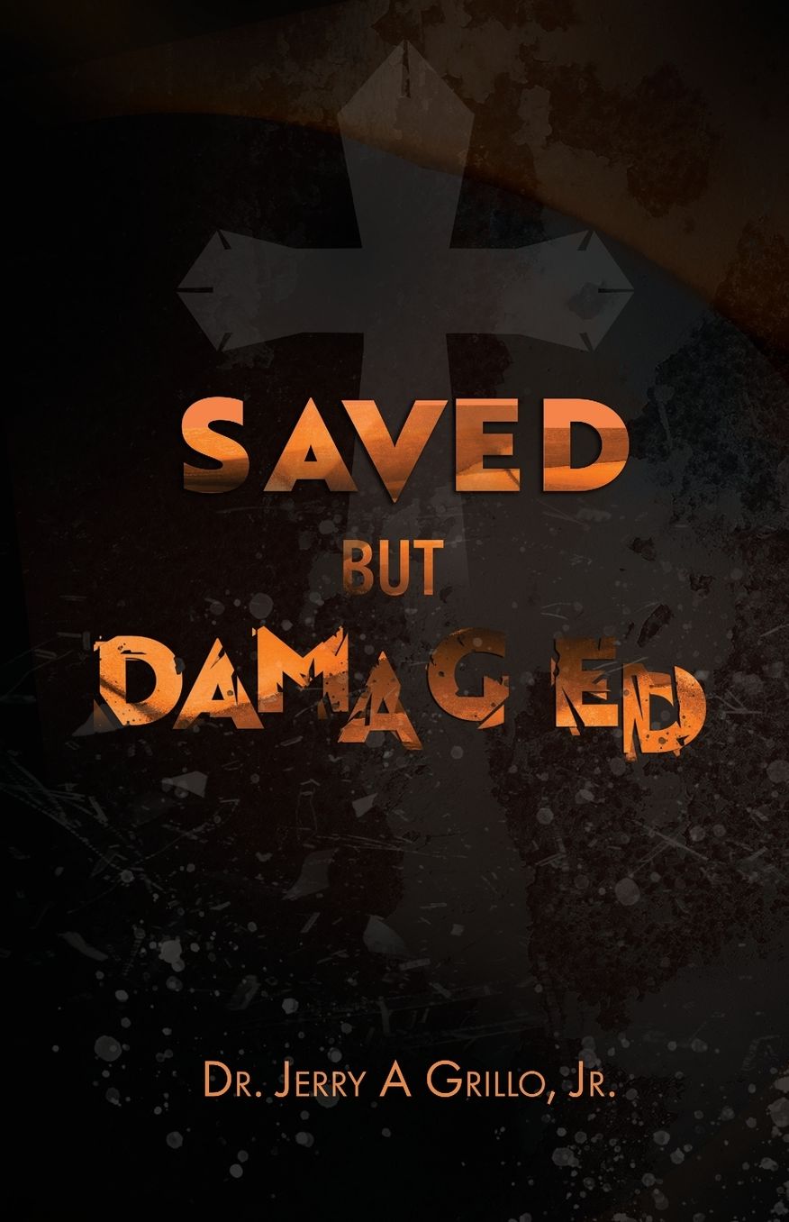 Saved But Damaged: Keys to Emotional Healing