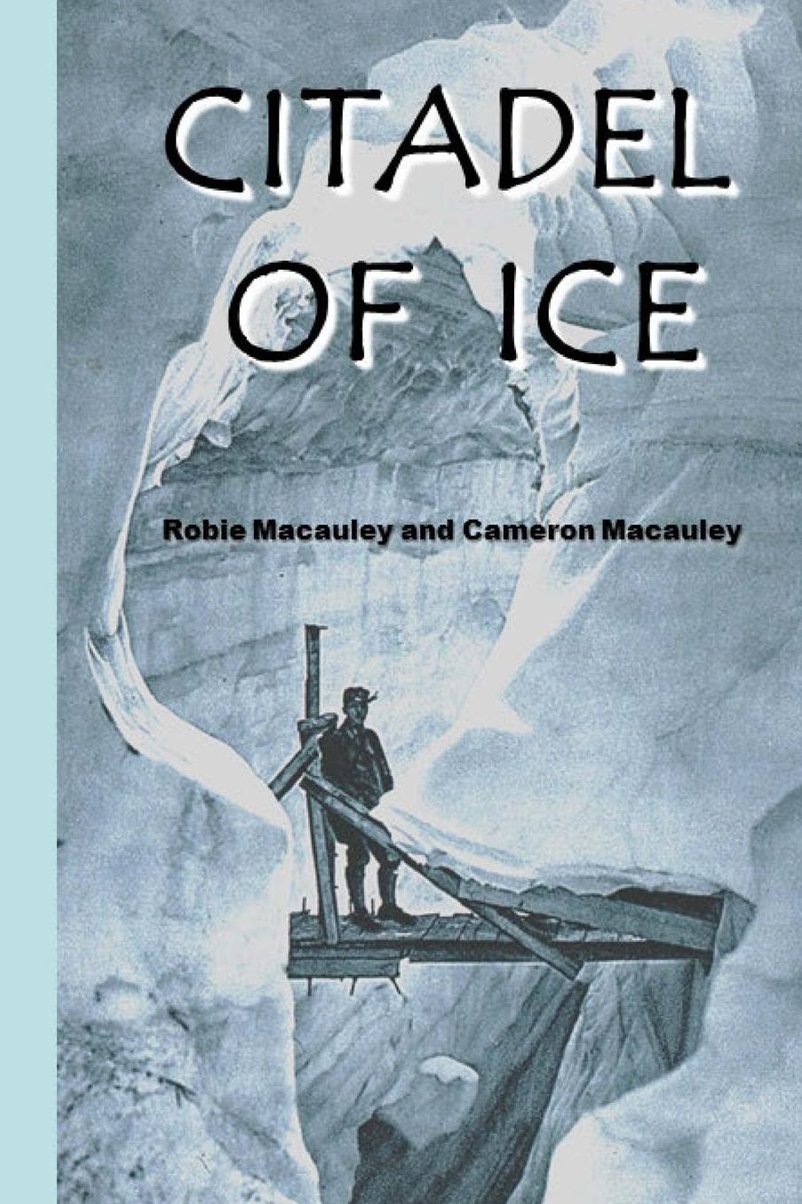 Citadel of Ice: Life and death in a glacier fortress during World War I