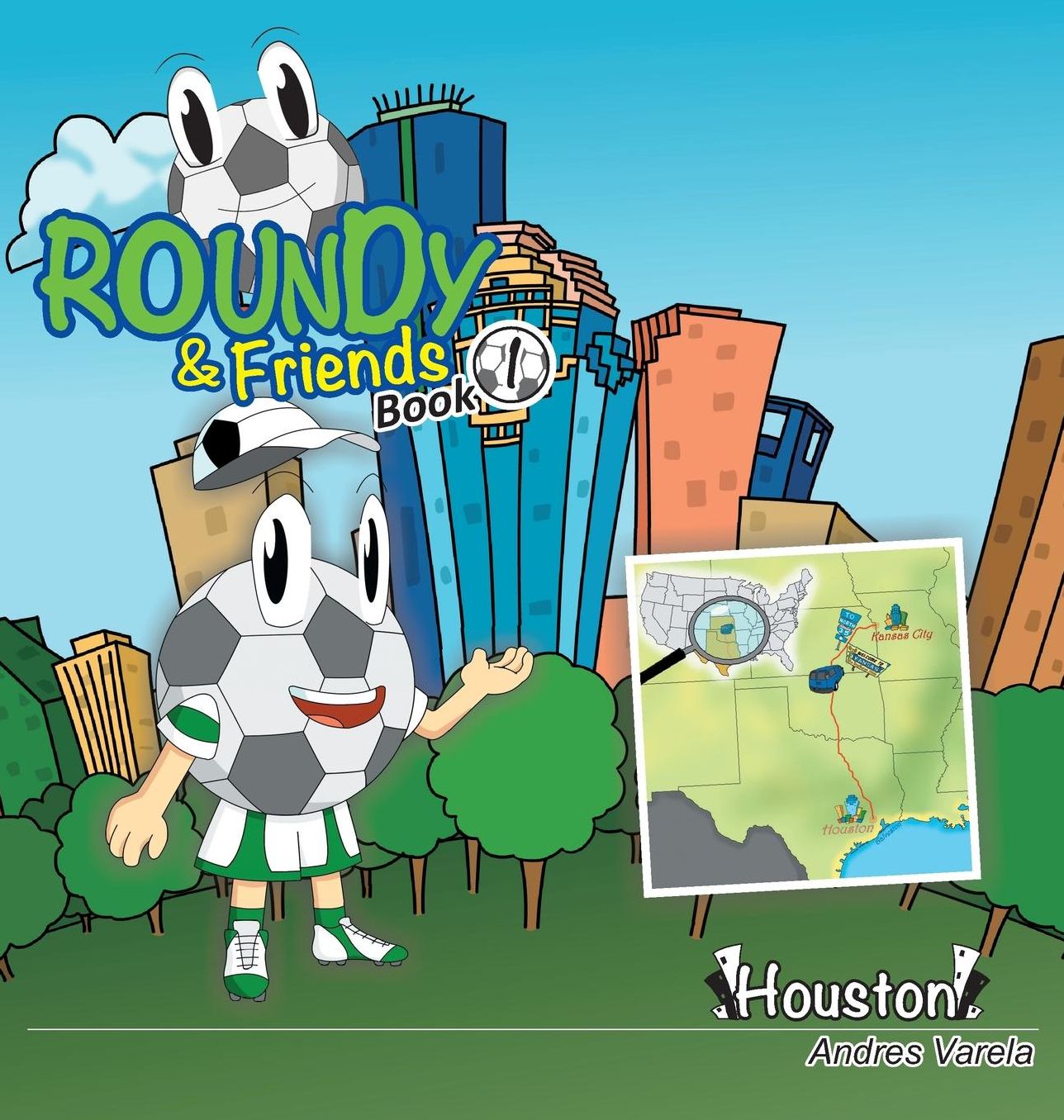 Roundy and Friends: Soccertowns Book 1 - Houston
