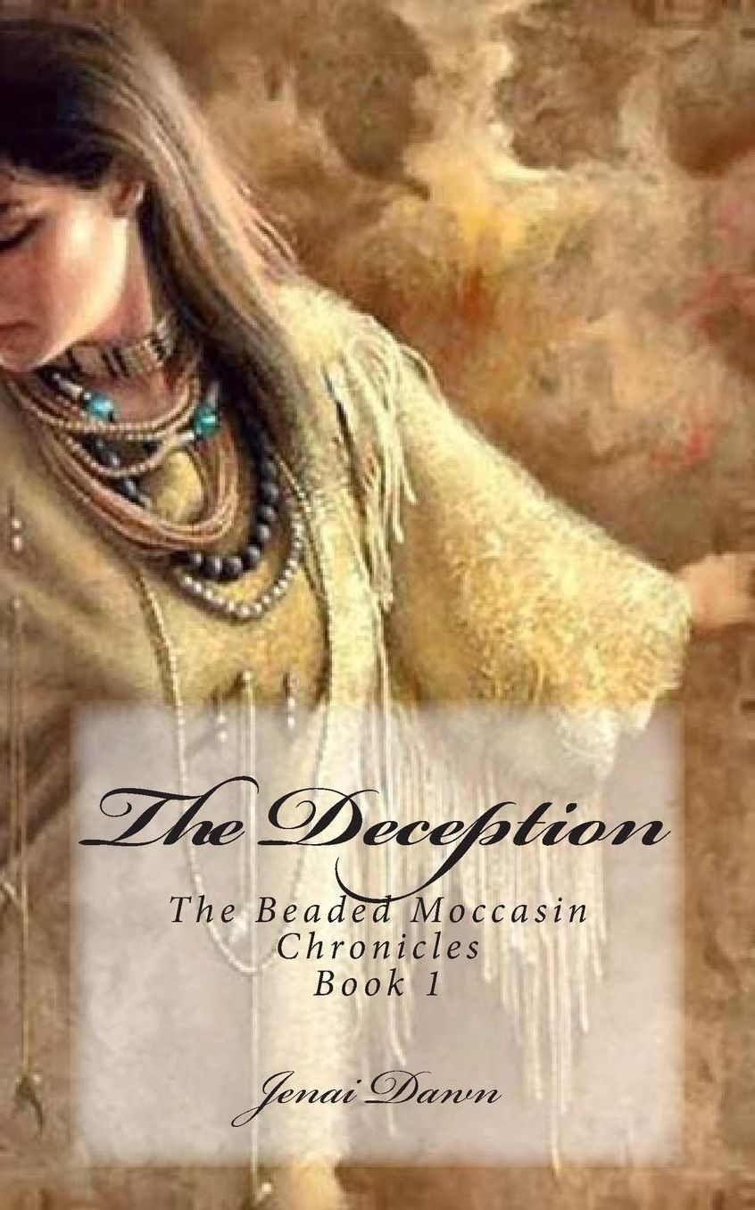 The Deception: Book 1 of The Beaded Moccasin Chronicles